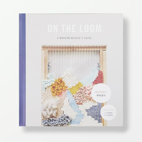 Abrams On the Loom: A Modern Weaver's Guide - On the Loom: A Modern Weaver's Guide - undefined Fancy Tiger Crafts Co-op