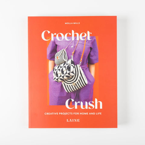 Laine Crochet Crush: Creative Projects for Home and Life - Crochet Crush: Creative Projects for Home and Life - undefined Fancy Tiger Crafts Co-op