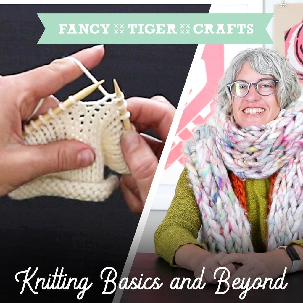 Fancy Tiger Crafts Co-op Knitting Basics and Beyond - Knitting Basics and Beyond - undefined Fancy Tiger Crafts Co-op
