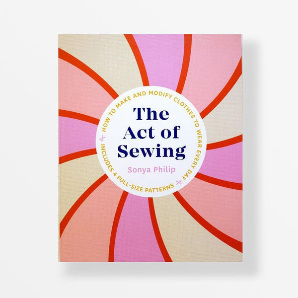 Roost Books The Act of Sewing: How to Sew, Alter, and Embellish Clothes You'll Love to Wear - The Act of Sewing: How to Sew, Alter, and Embellish Clothes You'll Love to Wear - undefined Fancy Tiger Crafts Co-op